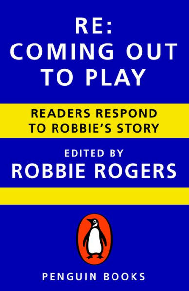 Re: Coming Out to Play: Readers Respond to Robbie's Story
