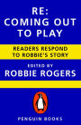 Re: Coming Out to Play: Readers Respond to Robbie's Story