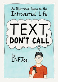 Title: Text, Don't Call: An Illustrated Guide to the Introverted Life, Author: Los Del Camino Para Las Naciones