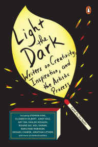 Title: Light the Dark: Writers on Creativity, Inspiration, and the Artistic Process, Author: Joe Fassler