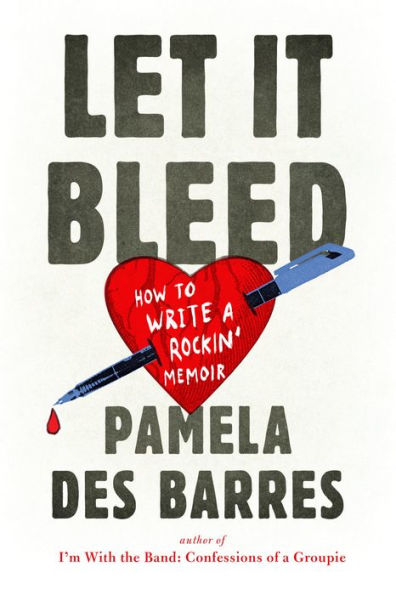 Let It Bleed: How to Write a Rockin' Memoir