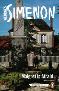 Title: Maigret Is Afraid, Author: Georges Simenon