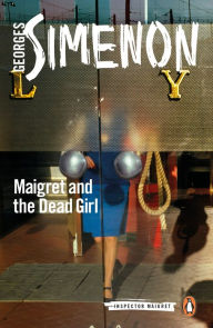 Title: Maigret and the Dead Girl, Author: Georges Simenon