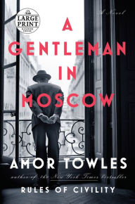 Title: A Gentleman in Moscow, Author: Amor Towles