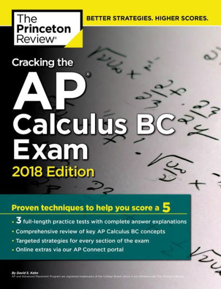 Cracking the AP Calculus BC Exam, 2018 Edition: Proven Techniques to Help You Score a 5