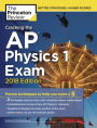 Cracking the AP Physics 1 Exam, 2018 Edition: Proven Techniques to Help You Score a 5