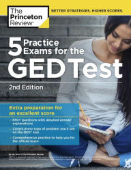 Title: 5 Practice Exams for the GED Test, 2nd Edition: Extra Preparation for An Excellent Score, Author: The Princeton Review