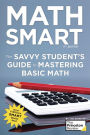 Math Smart, 3rd Edition: The Savvy Student's Guide to Mastering Basic Math