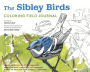 The Sibley Birds Coloring Field Journal