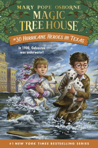 Title: Hurricane Heroes in Texas (Magic Tree House Series #30), Author: Mary Pope Osborne