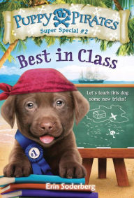 Title: Puppy Pirates Super Special #2: Best in Class, Author: Erin Soderberg