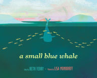 Title: A Small Blue Whale, Author: Beth Ferry