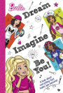Dream, Imagine, Be You (Barbie): A Book About Everything That Makes You Awesome