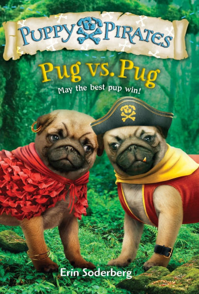 Puppy Pirates #6: Pug vs.