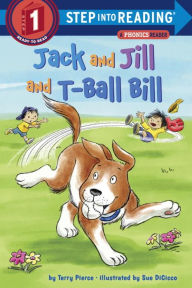Title: Jack and Jill and T-Ball Bill, Author: Terry Pierce