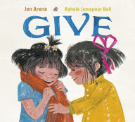 Title: Give, Author: Jen Arena