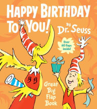 Title: Happy Birthday to You! Great Big Flap Book, Author: Dr. Seuss