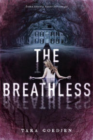 Title: The Breathless, Author: Tara Goedjen