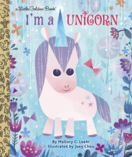 Title: I'm a Unicorn, Author: Mallory Loehr