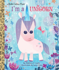 Title: I'm a Unicorn, Author: Mallory Loehr