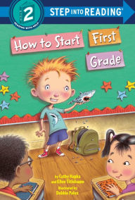 Title: How to Start First Grade: A Book for First Graders, Author: Catherine A. Hapka