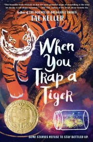 Free e book downloads pdf When You Trap a Tiger in English by Tae Keller MOBI FB2
