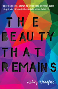 Title: The Beauty That Remains, Author: Ashley Woodfolk