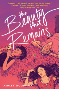 Title: The Beauty That Remains, Author: Ashley Woodfolk