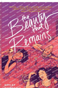 Title: The Beauty That Remains, Author: Ashley Woodfolk