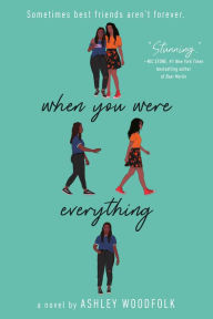 Title: When You Were Everything, Author: Ashley Woodfolk