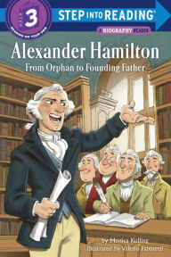 Title: Alexander Hamilton: From Orphan to Founding Father, Author: Monica Kulling