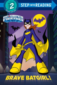 Title: Brave Batgirl! (DC Super Friends), Author: Christy Webster