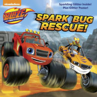 Title: Spark Bug Rescue! (Blaze and the Monster Machines), Author: Mary Tillworth