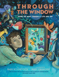 Title: Through the Window: Views of Marc Chagall's Life and Art, Author: Barb Rosenstock