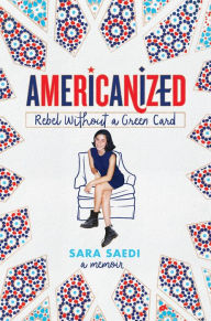 Free audiobooks for ipod download Americanized: Rebel Without a Green Card by Sara Saedi  (English literature)