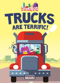 Title: Trucks are Terrific! (StoryBots), Author: Storybots