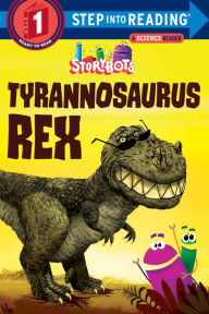 Title: Tyrannosaurus Rex (StoryBots), Author: Storybots