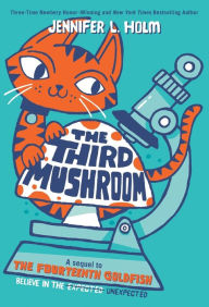 Title: The Third Mushroom, Author: Jennifer L. Holm
