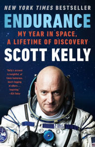 Title: Endurance: My Year in Space, A Lifetime of Discovery, Author: Scott Kelly