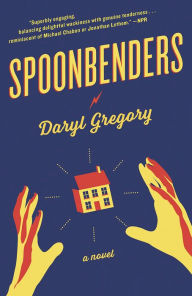 Title: Spoonbenders, Author: Daryl Gregory
