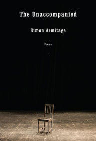 Title: The Unaccompanied, Author: Simon Armitage