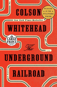 Title: The Underground Railroad (Pulitzer Prize Winner) (National Book Award Winner) (Oprah's Book Club), Author: Colson Whitehead