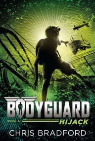 Title: Hijack (Bodyguard Series #3), Author: Chris Bradford