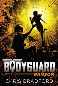Title: Ransom (Bodyguard Series #4), Author: Chris Bradford