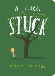 Title: A Little Stuck, Author: Oliver Jeffers