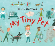 Title: My Tiny Pet, Author: Jessie Hartland