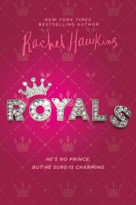 Books free to download read Royals by Rachel Hawkins