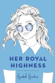 Free to download ebooks pdf Her Royal Highness 9781524738266 English version by Rachel Hawkins 