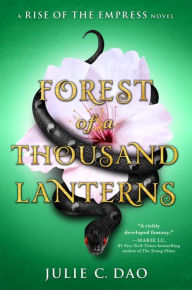 Title: Forest of a Thousand Lanterns (Rise of the Empress Series #1), Author: Julie C. Dao