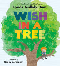 Title: Wish in a Tree, Author: Lynda Mullaly Hunt